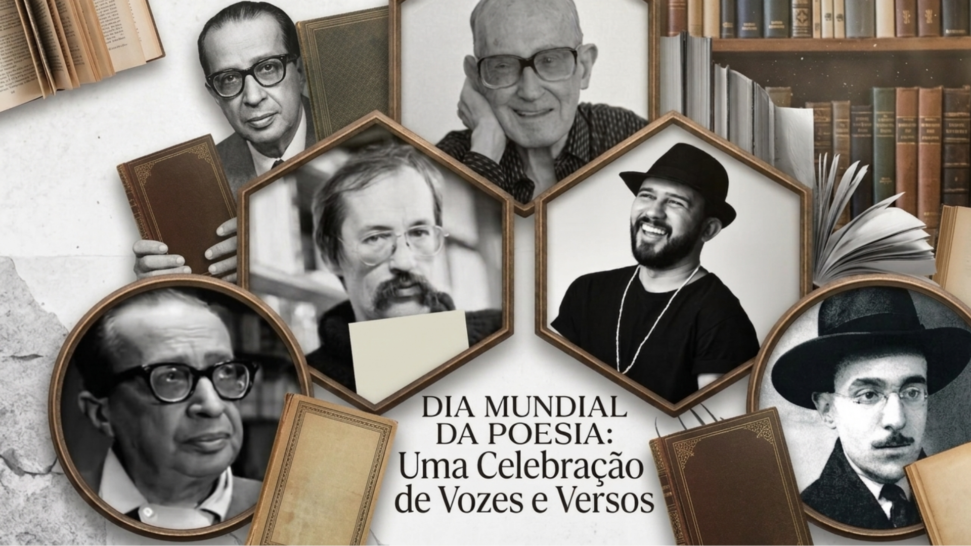 Uma montagem fotográfica em estilo colagem com estética vintage e tons de sépia e cinza. No centro e nas laterais, aparecem retratos de seis grandes poetas em molduras geométricas (hexagonais e circulares): Manuel Bandeira, Carlos Drummond de Andrade, Paulo Leminski, Braúlio Bessa, Fernando Pessoa e um sexto autor clássico. Ao fundo, elementos literários como estantes de livros, páginas abertas e capas de livros antigos sem títulos. Na parte inferior central, destaca-se o texto: "DIA MUNDIAL DA POESIA: Uma Celebração de Vozes e Versos".
